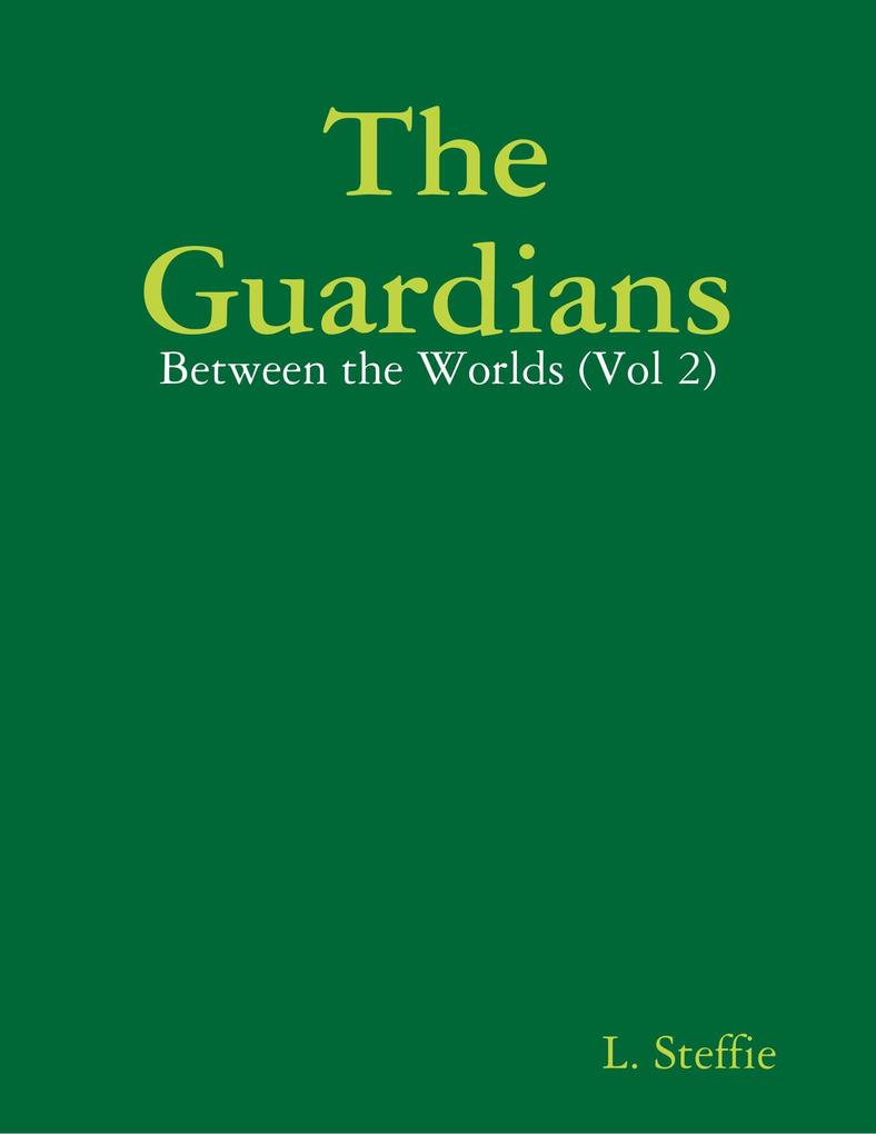 The Guardians - Between the Worlds (Vol 2)