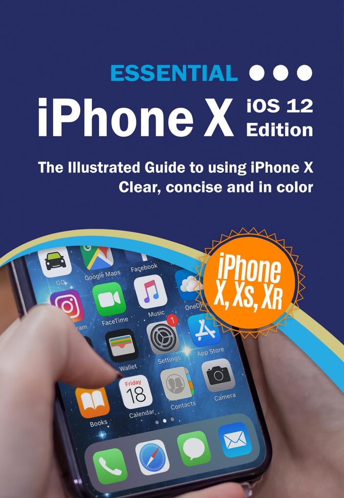Essential iPhone X iOS 12 Edition