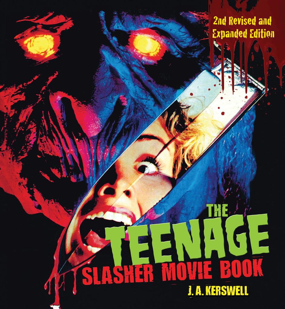 The Teenage Slasher Movie Book 2nd Revised and Expanded Edition