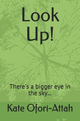 Look Up!: There‘s a Bigger Eye in the Sky...