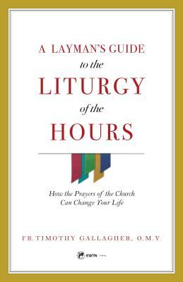 A Layman‘s Guide to the Liturgy of the Hours