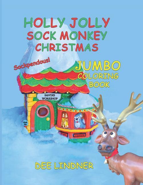 Holly Jolly Sock Monkey Christmas: Sockpendous Jumbo Coloring Book
