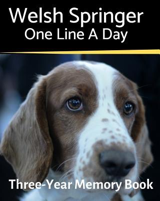 Welsh Springer - One Line a Day: A Three-Year Memory Book to Track Your Dog‘s Growth