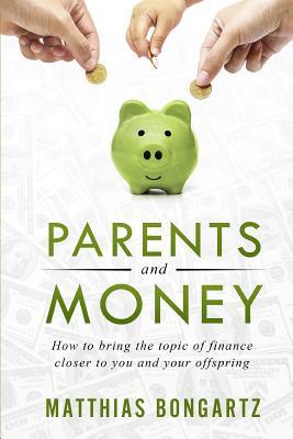 Parents and Money: How to Bring the Topic of Finance Closer to You and Your Offspring