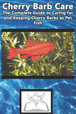 Cherry Barb Care: The Complete Guide to Caring for and Keeping Cherry Barbs as Pet Fish