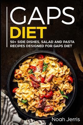 Gaps Diet: 50+ Side Dishes Salad and Pasta Recipes ed for Gaps Diet