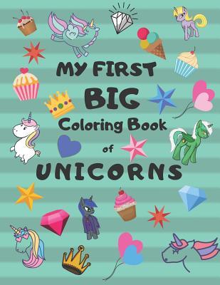 My First Big Coloring Book of Unicorns: Jumbo Book for Toddlers Preschool Kindergarten