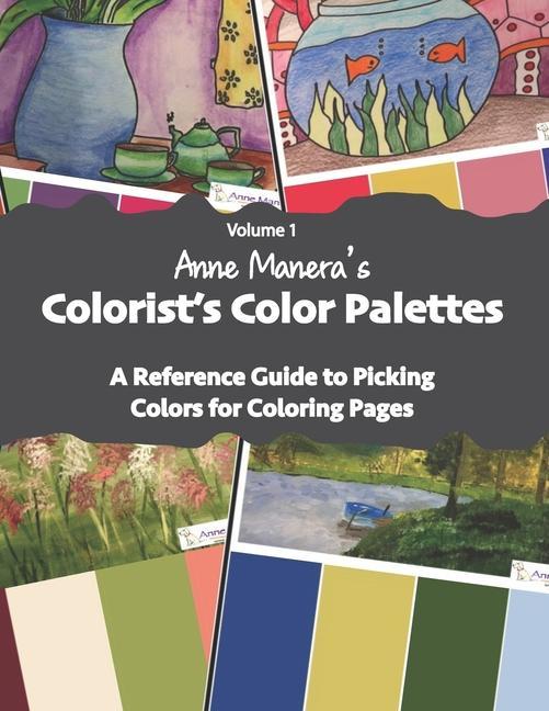 Anne Manera‘s Colorist‘s Color Palettes: A Reference Guide to Picking Colors for Coloring Pages