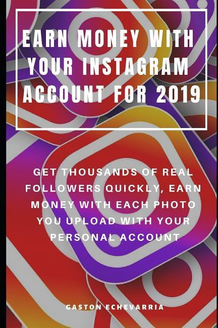 Earn Money with Your Instagram Account for 2019