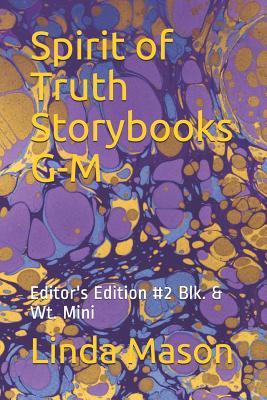 Spirit of Truth Storybooks G-M: Editor‘s Edition #2 Blk. & Wt. Mini