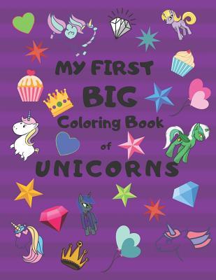 My First Big Coloring Book of Unicorns: Jumbo Book for Toddlers Preschool Kindergarten Large 8.5 X 11 Glossy Softcover Purple Cover