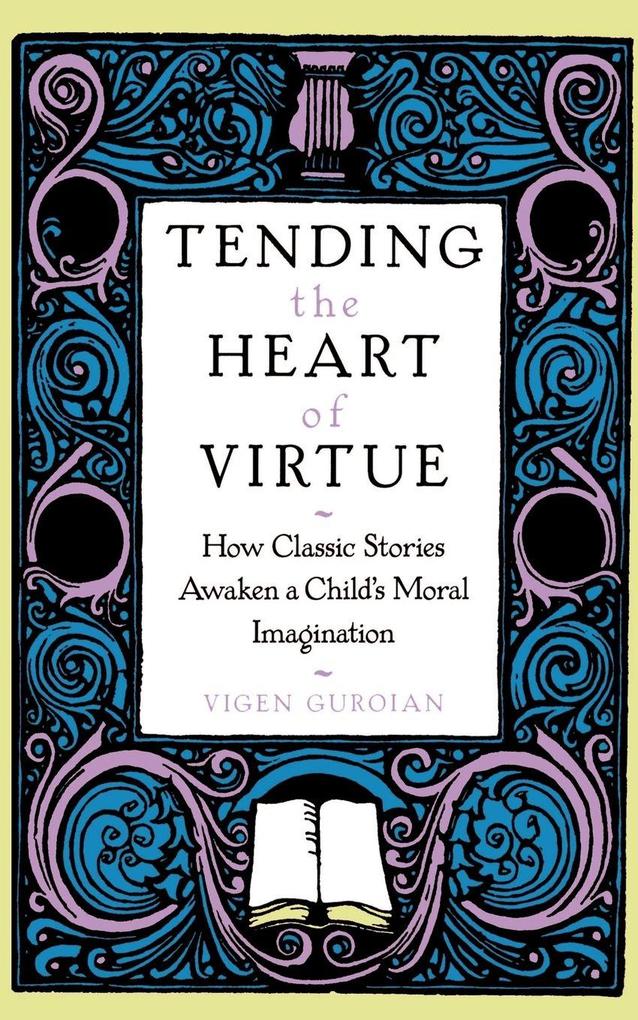 Tending the Heart of Virtue