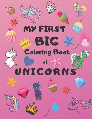 My First Big Coloring Book of Unicorns: Jumbo Book for Toddlers Preschool Kindergarten