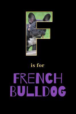 F Is for French Bulldog