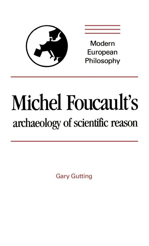 Michel Foucault‘s Archaeology of Scientific Reason