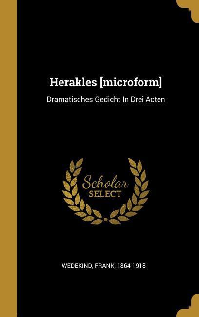 Herakles [microform]: Dramatisches Gedicht in Drei Acten