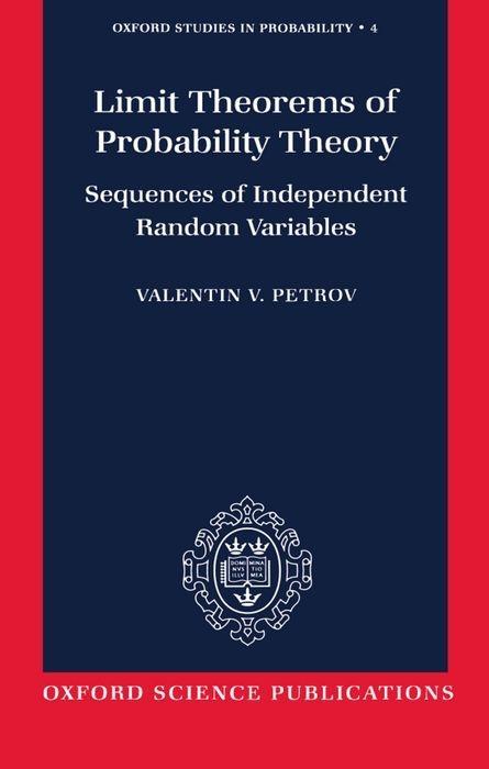Limit Theorems of Probability Theory: Sequences of Independent Random Variables - Valentin V. Petrov