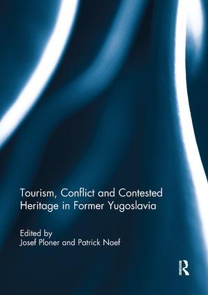 Tourism Conflict and Contested Heritage in Former Yugoslavia