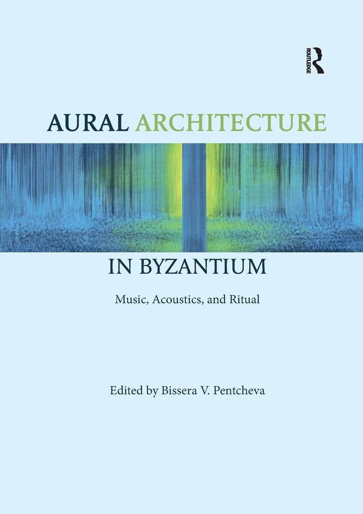 Aural Architecture in Byzantium