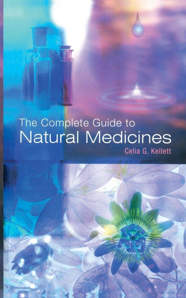 The Complete Guide To Natural Medicines