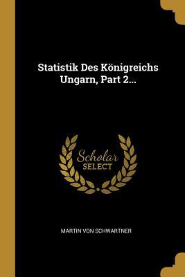 Statistik Des Königreichs Ungarn Part 2...