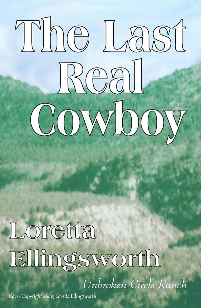 The Last Real Cowboy (Unbroken Circle Ranch)