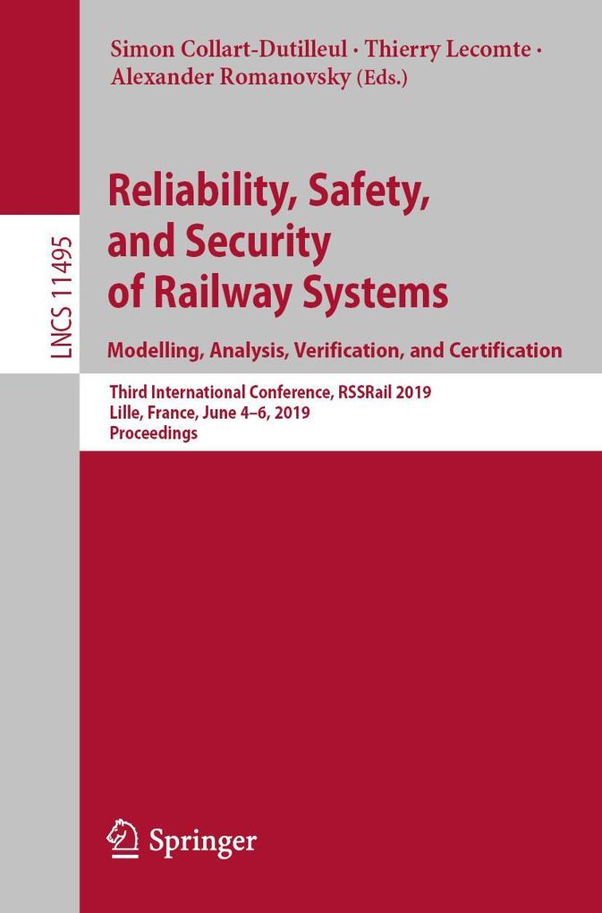 Reliability Safety and Security of Railway Systems. Modelling Analysis Verification and Certification