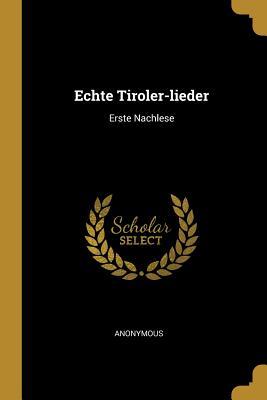Echte Tiroler-Lieder: Erste Nachlese