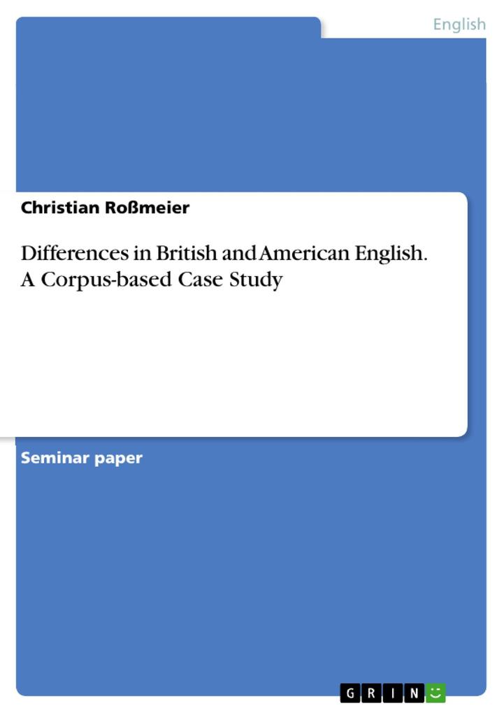 Differences in British and American English. A Corpus-based Case Study