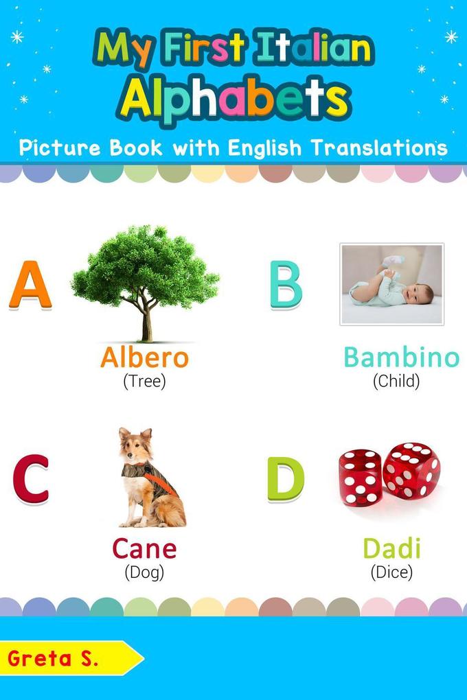 My First Italian Alphabets Picture Book with English Translations (Teach & Learn Basic Italian words for Children #1)