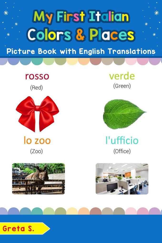 My First Italian Colors & Places Picture Book with English Translations (Teach & Learn Basic Italian words for Children #6)