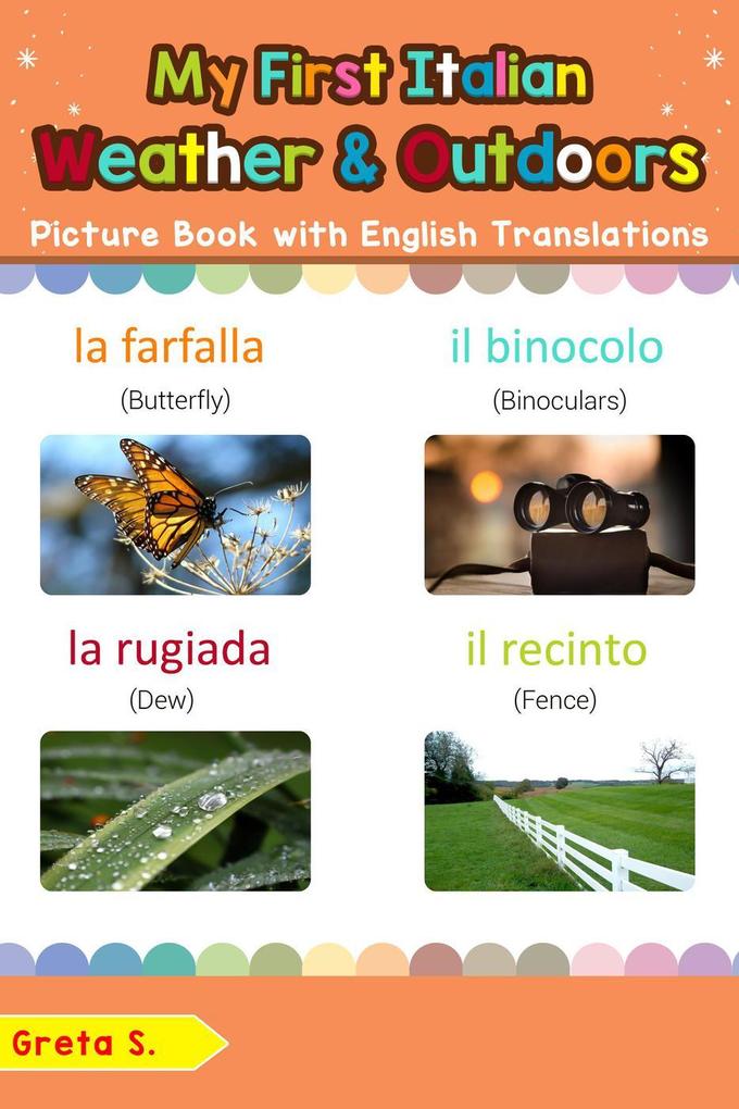 My First Italian Weather & Outdoors Picture Book with English Translations (Teach & Learn Basic Italian words for Children #9)