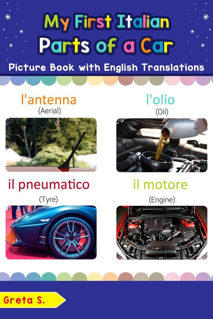 My First Italian Parts of a Car Picture Book with English Translations (Teach & Learn Basic Italian words for Children #8)