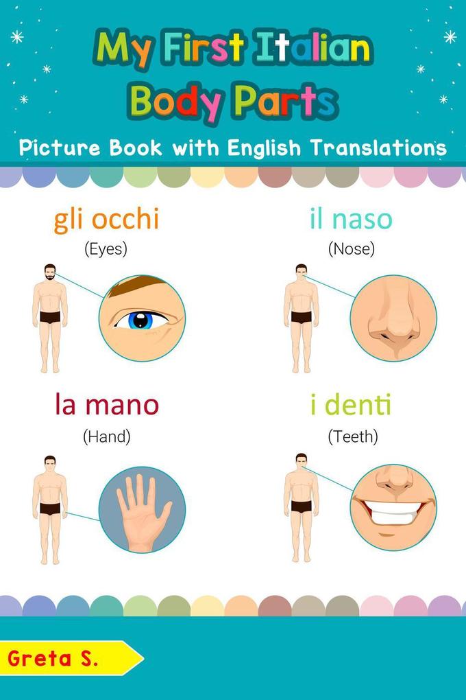 My First Italian Body Parts Picture Book with English Translations (Teach & Learn Basic Italian words for Children #7)