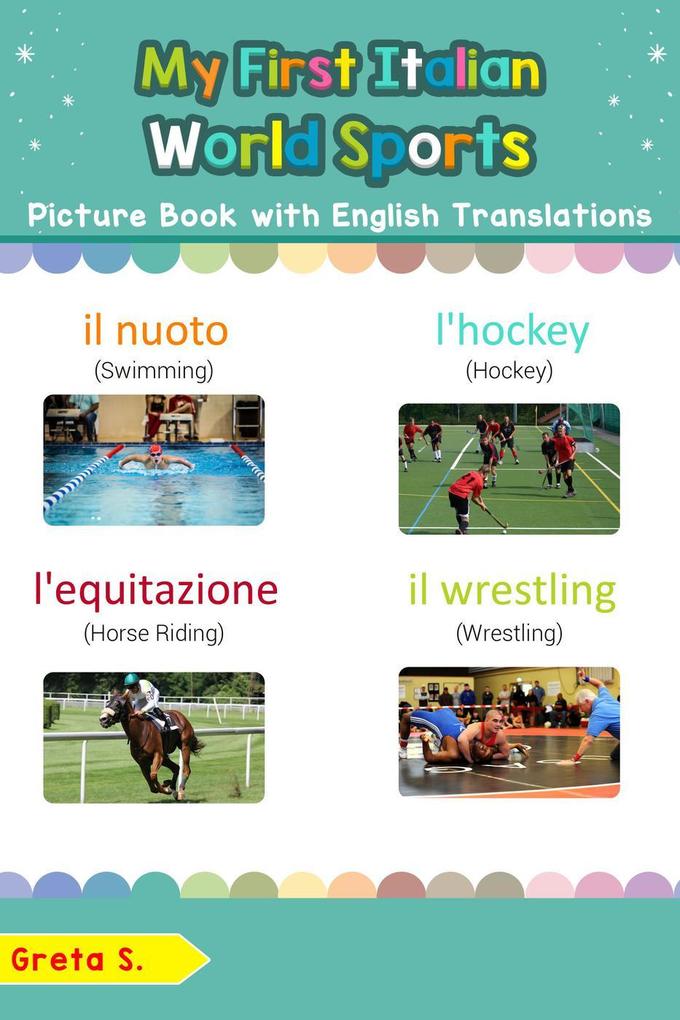 My First Italian World Sports Picture Book with English Translations (Teach & Learn Basic Italian words for Children #10)