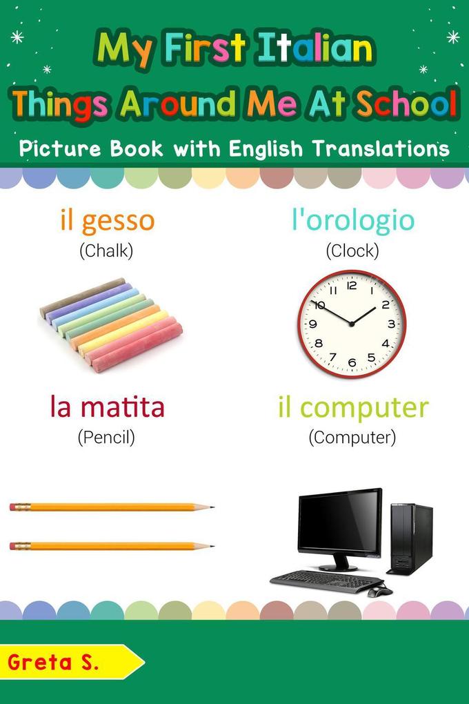 My First Italian Things Around Me at School Picture Book with English Translations (Teach & Learn Basic Italian words for Children #16)