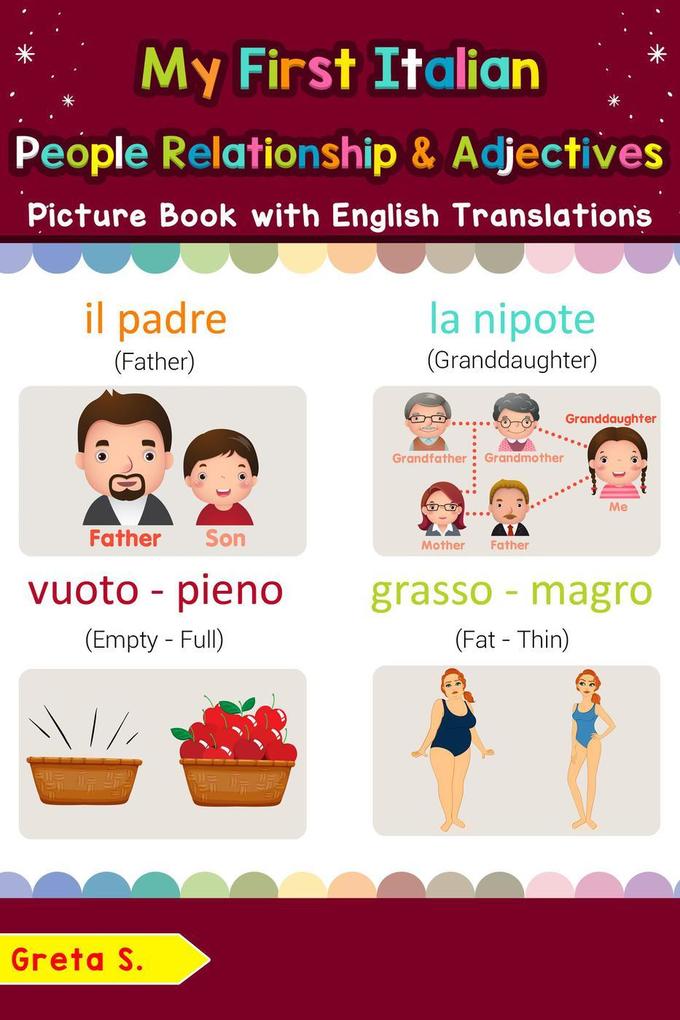 My First Italian People Relationships & Adjectives Picture Book with English Translations (Teach & Learn Basic Italian words for Children #13)