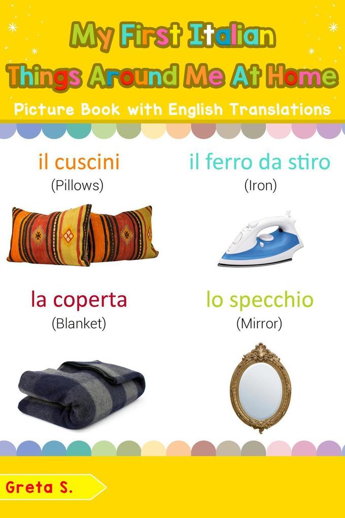 My First Italian Things Around Me at Home Picture Book with English Translations (Teach & Learn Basic Italian words for Children #15)