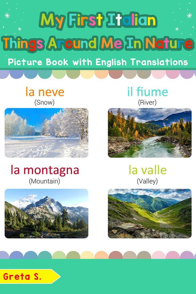 My First Italian Things Around Me in Nature Picture Book with English Translations (Teach & Learn Basic Italian words for Children #17)