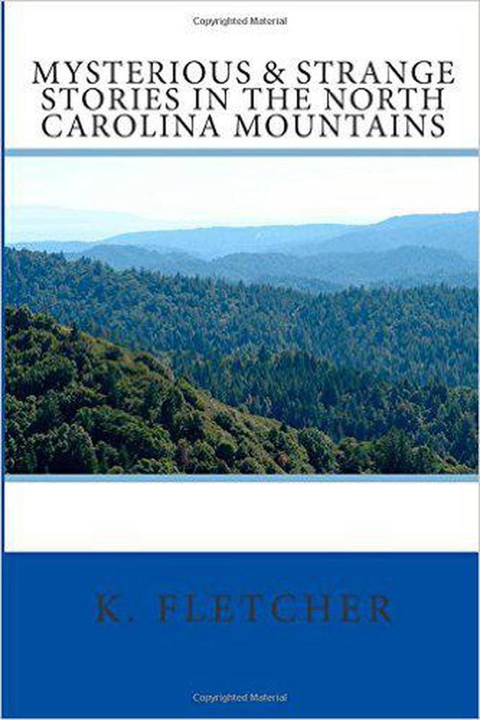 Mysteries and Strange Stories in the North Carolina Mountains