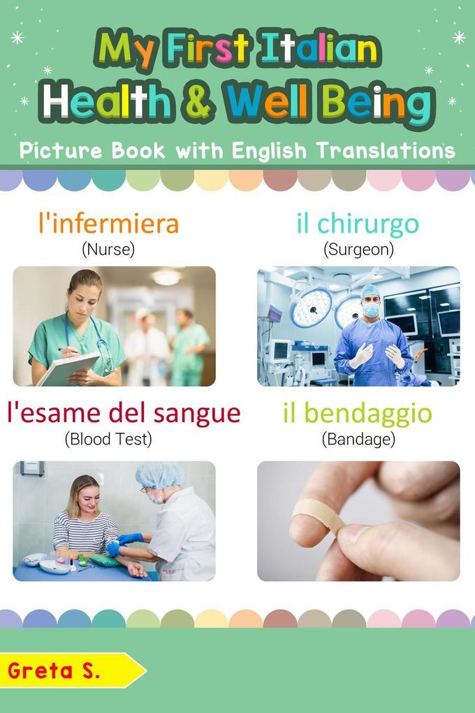 My First Italian Health and Well Being Picture Book with English Translations (Teach & Learn Basic Italian words for Children #23)