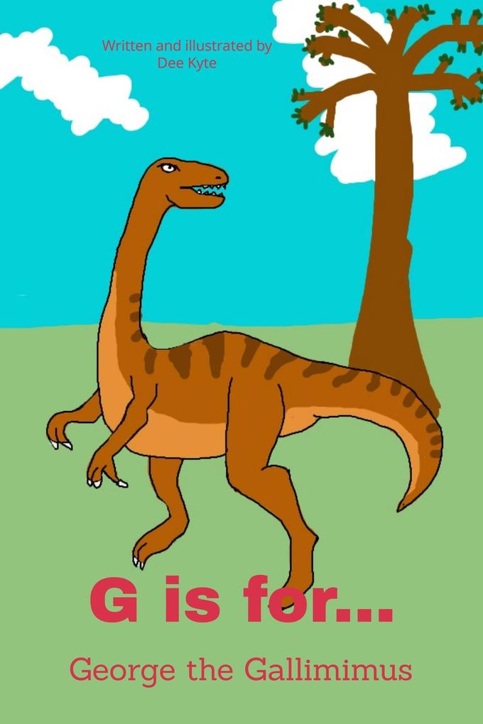 G is for... George the Gallimimus (My Dinosaur Alphabet #7)