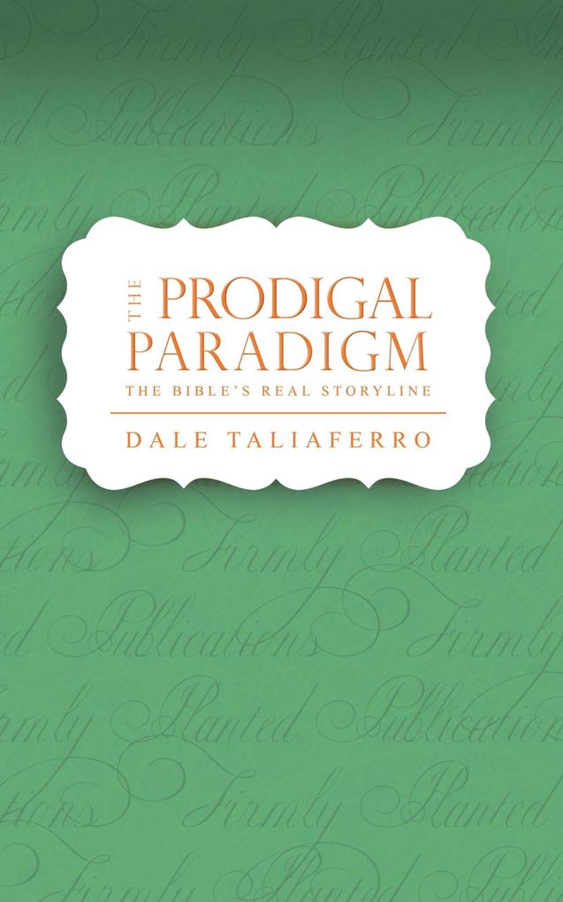 The Prodigal Paradigm (Studies on the Love of God #1)