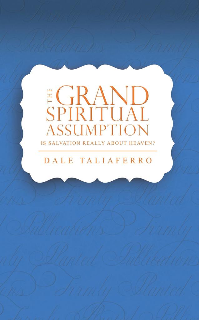 The Grand Spiritual Assumption (Studies on the Love of God #3)
