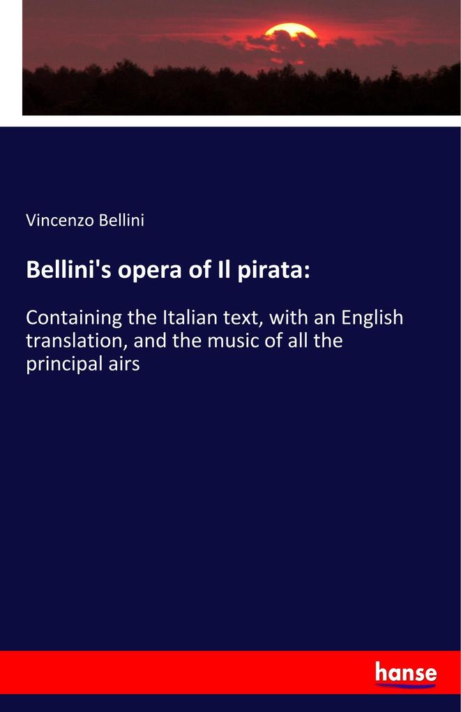 Bellini‘s opera of Il pirata: