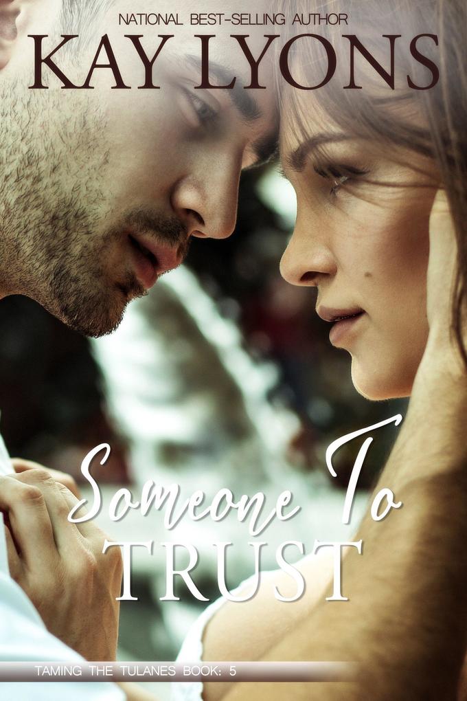 Someone To Trust (Taming The Tulanes #5)