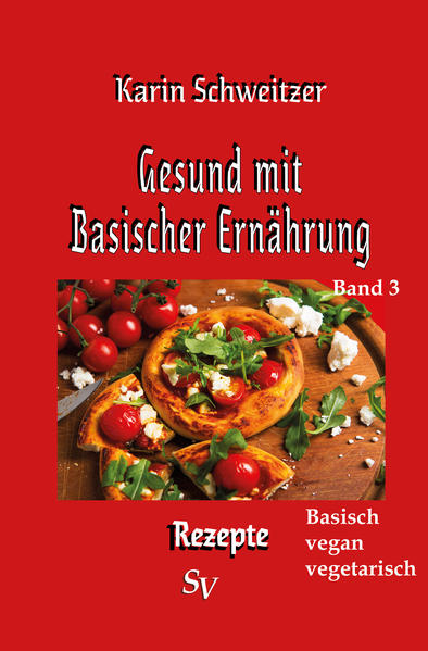 Gesund mit Basischer Ernährung Band 3