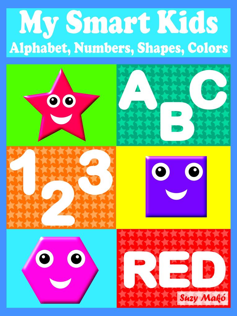 My Smart Kids - Alphabet Numbers Shapes Colors