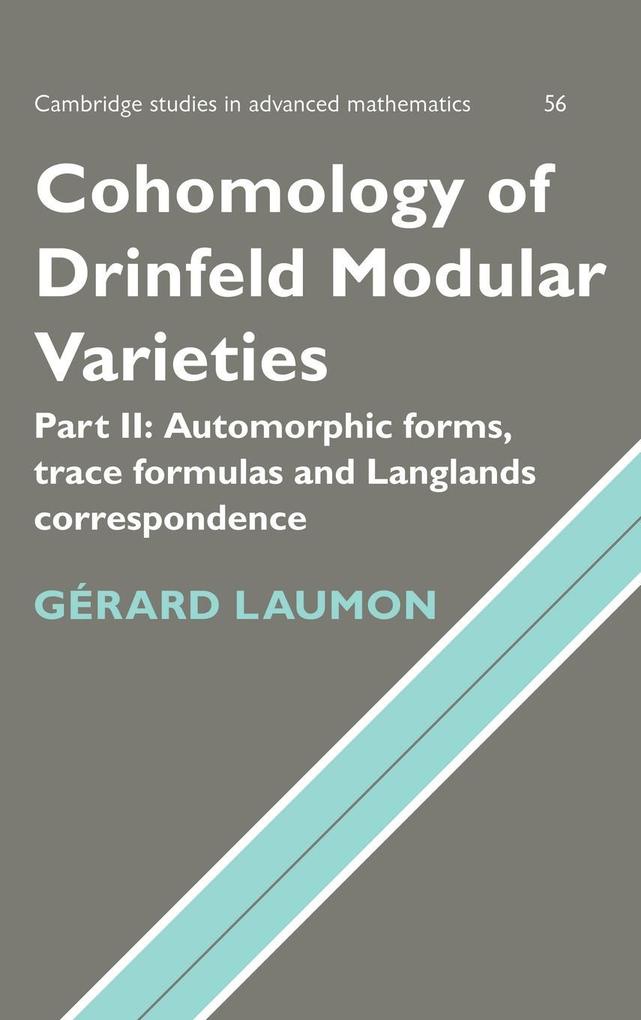 Cohomology of Drinfeld Modular Varieties Part 2 Automorphic Forms Trace Formulas and Langlands Correspondence