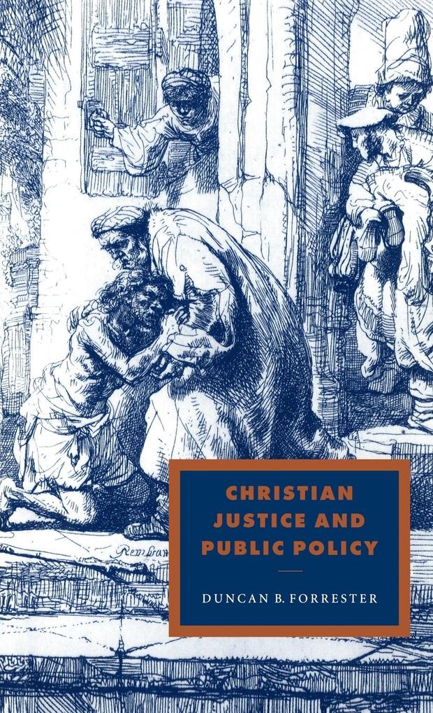 Christian Justice and Public Policy - Duncan B. Forrester/ Forrester Duncan B.